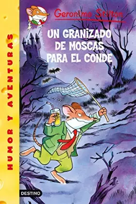 Couverture du produit · Un granizado de moscas para el conde: Geronimo Stilton 38
