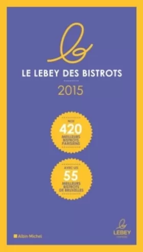Couverture du produit · LE PETIT LEBEY DES BISTROTS PARISIENS 2015