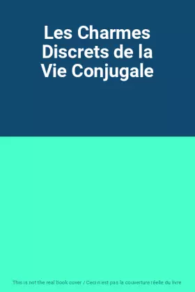 Couverture du produit · Les Charmes Discrets de la Vie Conjugale