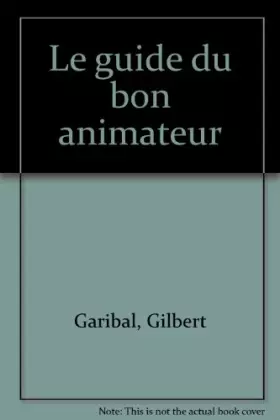 Couverture du produit · LE GUIDE DU BON ANIMATEUR