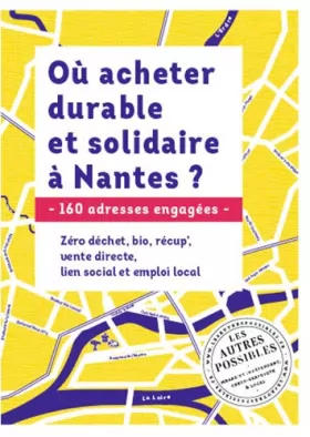 Couverture du produit · Où acheter durable et solidaire à Nantes ?: 160 adresses engagées