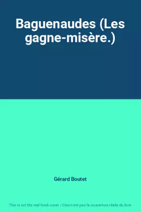 Couverture du produit · Baguenaudes (Les gagne-misère.)