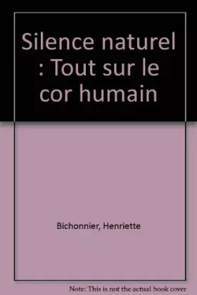 Couverture du produit · Silence naturel : Tout sur le cor humain