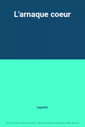 Couverture du produit · L'arnaque coeur
