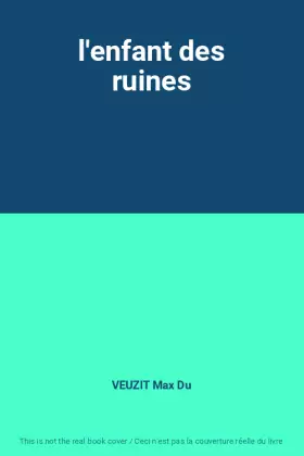 Couverture du produit · l'enfant des ruines