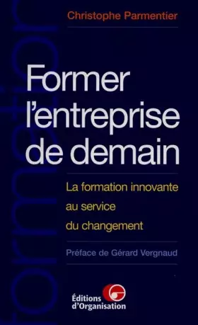 Couverture du produit · Former l'entreprise de demain. La formation innovante au service du changement