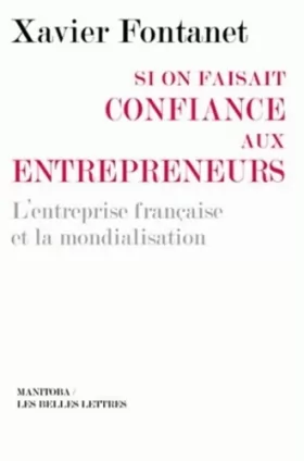 Couverture du produit · Si on faisait confiance aux entrepreneurs: L'entreprise française et la mondialisation