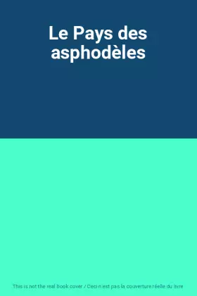 Couverture du produit · Le Pays des asphodèles