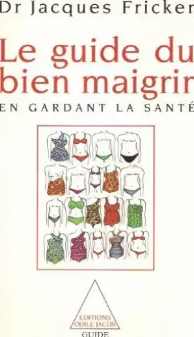 Couverture du produit · Le guide du bien maigrir en gardant la santé
