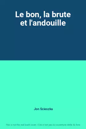 Couverture du produit · Le bon, la brute et l'andouille