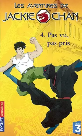 Couverture du produit · Les Aventures de Jackie Chan, tome 4 : Pas vu, pas pris