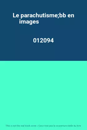 Couverture du produit · Le parachutismebb en images                                                                  012094