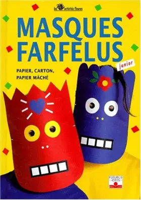Couverture du produit · MASQUES FARFELUS. Papier, Carton, Papier mâché