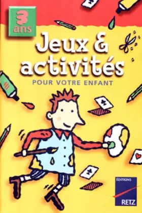 Couverture du produit · JEUX & ACTIVITES POUR VOTRE ENFANT. 3 ans