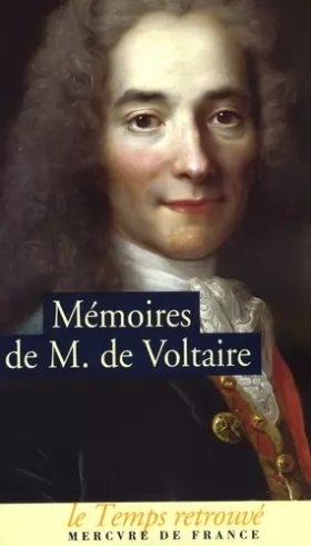 Couverture du produit · Mémoires pour servir à la vie de Monsieur de Voltaire écrits par lui-même / Lettres à Frédéric II
