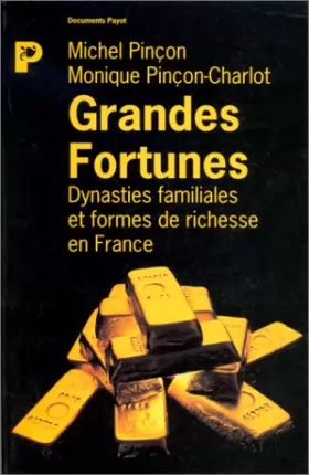 Couverture du produit · Grandes fortunes : Dynasties familiales et formes de richesse en France