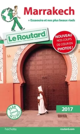 Couverture du produit · Guide du Routard Marrakech (+ Essaouira et nos plus beaux riads) 2017: + Essaouira et nos plus beaux riads