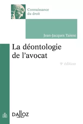Couverture du produit · La déontologie de l'avocat - 9e éd.