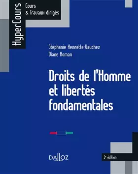 Droits de l'Homme et libertés fondamentales - 3e ed. -  Stéphanie Hennette-Vauchez et  Diane Roman