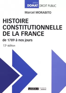 Couverture du produit · HISTOIRE CONSTITUTIONNELLE DE LA FRANCE DE 1789 A NOS JOURS - 15EME EDITION
