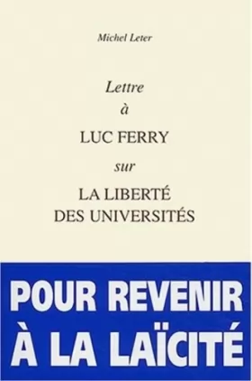 Couverture du produit · Lettre à Luc Ferry sur la liberté des universités