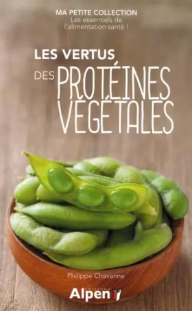 Couverture du produit · Les vertus des protéines végétales - Ma petite collection