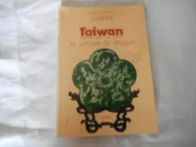 Couverture du produit · Taiwan : république de Chine. La victoire du Dragon