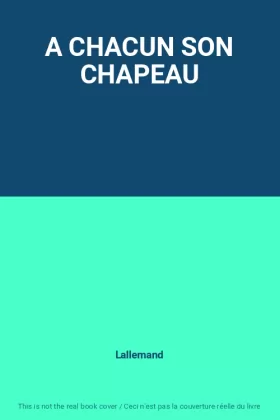 Couverture du produit · A CHACUN SON CHAPEAU