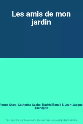 Couverture du produit · Les amis de mon jardin