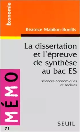 Couverture du produit · La dissertation et l'épreuve de synthèse au bac ES, sciences économiques et sociales
