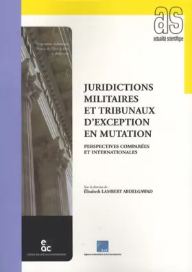 Couverture du produit · Juridictions militaires et tribunaux d'exception en mutation : Perspectives comparées et internationales