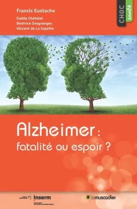 Couverture du produit · Alzheimer : fatalité ou espoir ?