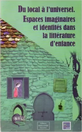 Couverture du produit · Du local à l'universel. Espaces imaginaires et identités dans la littérature d'enfance