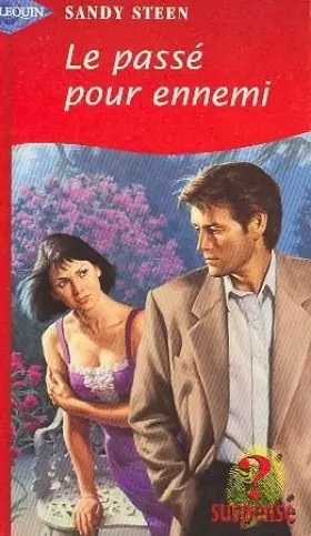 Couverture du produit · Le passé pour ennemi (Collection Rouge passion)