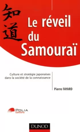 Couverture du produit · Le réveil du Samouraï : Culture et stratégie japonaises dans la société de la connaissance