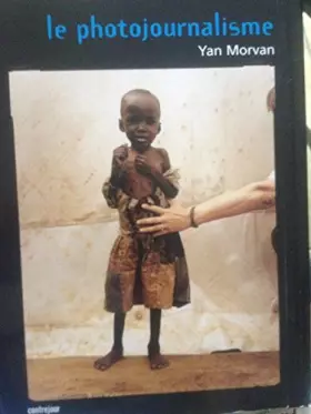 Couverture du produit · Le photojournalisme