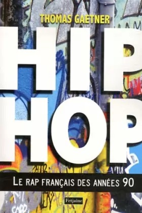 Couverture du produit · Hip Hop : le Rap Français des années 90