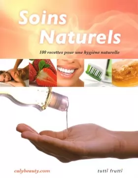 Couverture du produit · Soins naturels: 100 recettes pour une hygiène naturelle