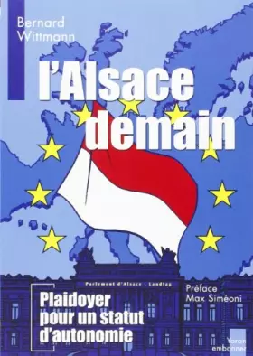 Couverture du produit · L'ALSACE DEMAIN, PLAIDOYER POUR UN STATUT D'AUTONOMIE