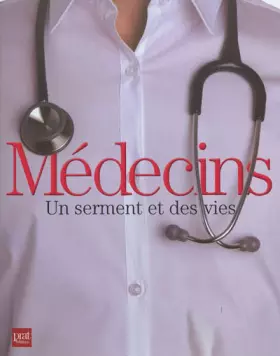 Couverture du produit · Médecins, un serment et des vies