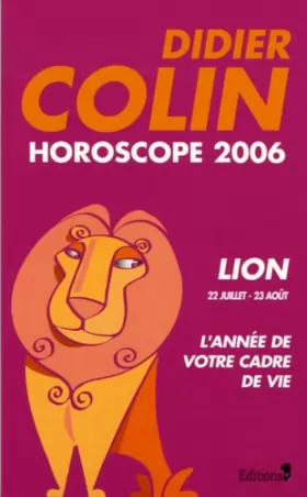 Couverture du produit · Horoscope 2006 - Lion 22 juillet - 23 aoüt: L'Année de votre cadre de vie