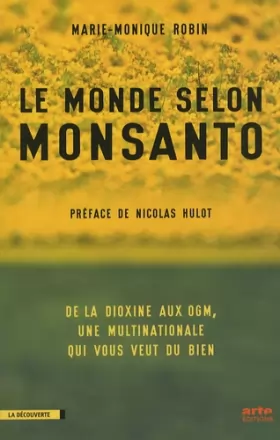 Couverture du produit · Le monde selon Monsanto : de la dioxine aux OGM, une multinationale qui vous veut du bien.