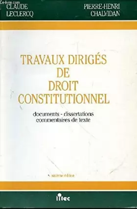 Couverture du produit · Travaux dirigés de droit constitutionnel: Documents - dissertations - commentaires de textes (ancienne édition)