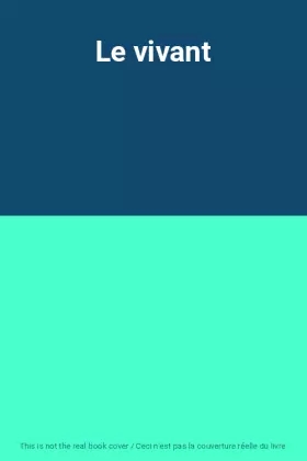 Couverture du produit · Le vivant