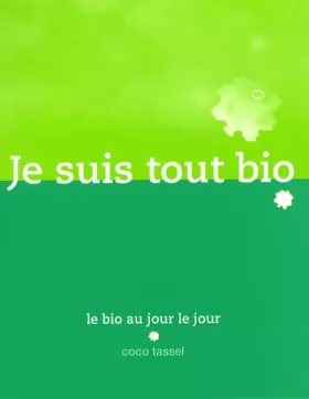 Couverture du produit · Je suis tout bio : Mon manuel du bio