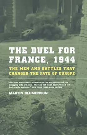 Couverture du produit · The Duel For France, 1944: The Men And Battles That Changed The Fate Of Europe