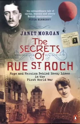 Couverture du produit · The Secrets of Rue St. Roch: Hope and Heroism Behind Enemy Lines in the First World War