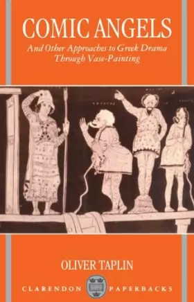 Couverture du produit · Comic Angels and Other Approaches to Greek Drama through Vase-Paintings