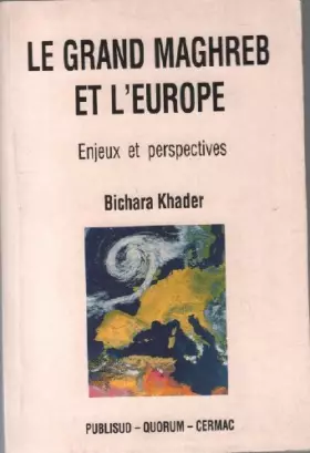 Couverture du produit · Le Grand Maghreb et l'Europe