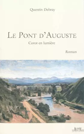 Couverture du produit · Le Pont d'Auguste: Corot en lumière